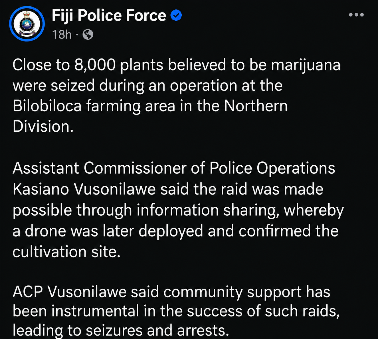 Fiji Police Force Facebook post announcing the seizure of close to 8,000 suspected marijuana plants in the Bilobiloca farming area.